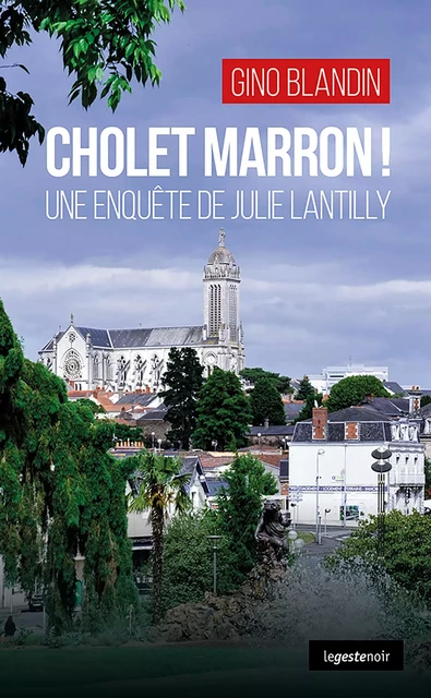 Cholet Marron ! - Gino Blandin - La Geste