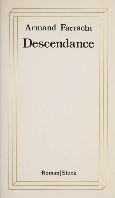 Descendance - Armand Farrachi - Stock (réédition numérique FeniXX)