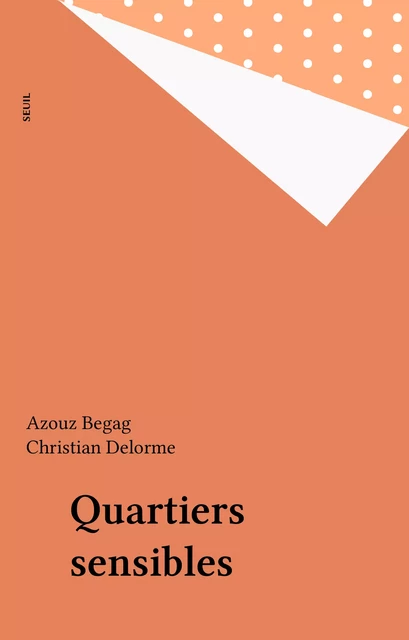 Quartiers sensibles - Azouz Begag, Christian Delorme - Seuil (réédition numérique FeniXX)