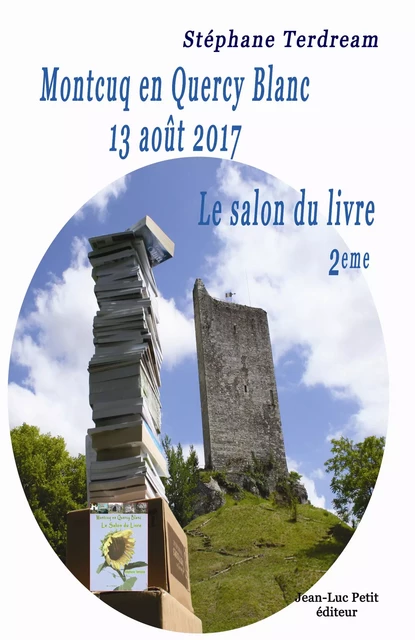 Montcuq en Quercy Blanc 13 août 2017 - Stéphane Terdream - Jean-Luc PETIT Editions