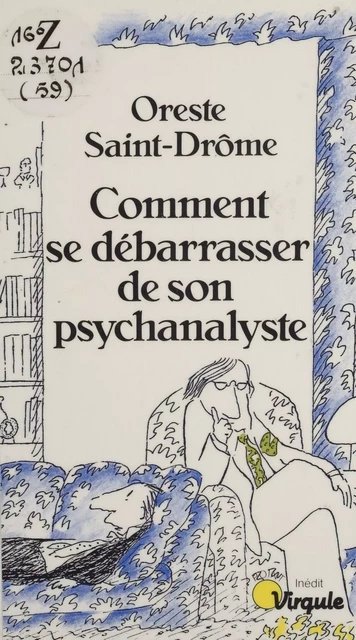 Comment se débarrasser de son psychanalyste - Oreste Saint-Drôme - Seuil (réédition numérique FeniXX)