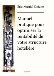 Manuel pratique pour optimiser la rentabilité de votre structure hôtelière