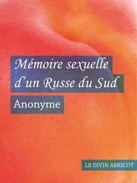 Mémoire sexuelle d'un Russe du Sud (érotique)