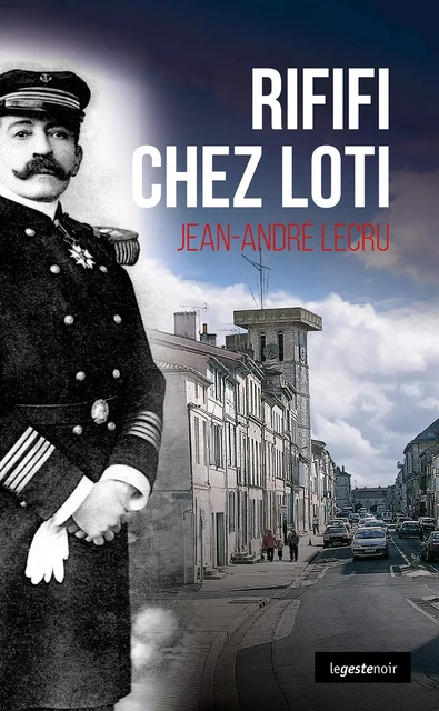 Rififi chez Loti - Jean-André Lecru - Geste Éditions