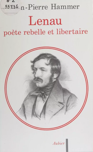 Lenau, poète rebelle et libertaire - Jean-Pierre Hammer - Aubier (réédition numérique FeniXX)