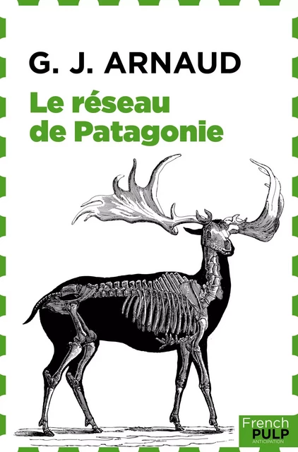 Le Réseau de Patagonie - G.-J. Arnaud - French Pulp éditions