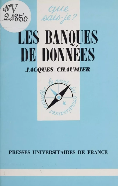 Les Banques de données - Jacques Chaumier - Presses universitaires de France (réédition numérique FeniXX)