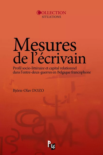 Mesures de l'écrivain - Björn-Olav Dozo - Presses universitaires de Liège