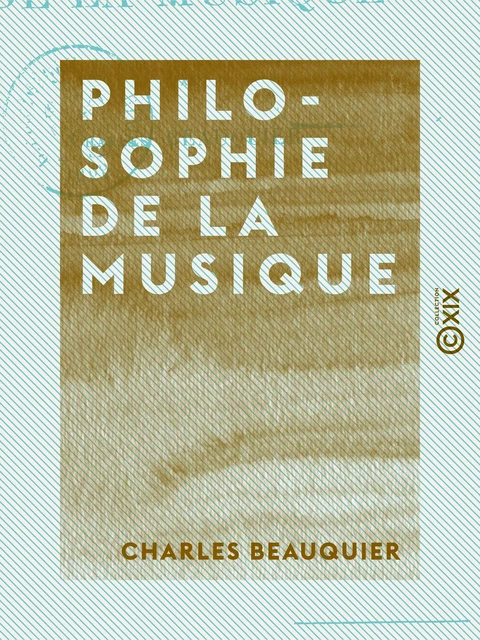 Philosophie de la musique - Charles Beauquier - Collection XIX