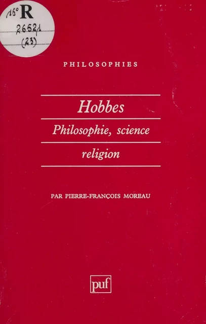 Hobbes : philosophie, science, religion - Pierre-François Moreau - Presses universitaires de France (réédition numérique FeniXX)