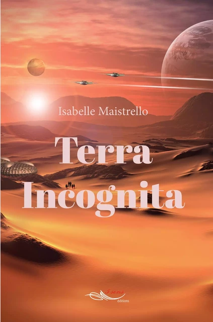 Terra Incognita - Isabelle Maistrello - 5 sens éditions