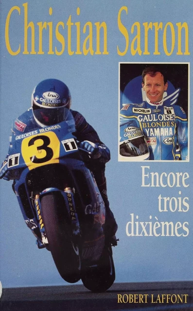 Encore trois dixièmes - Christian Sarron - Robert Laffont (réédition numérique FeniXX)