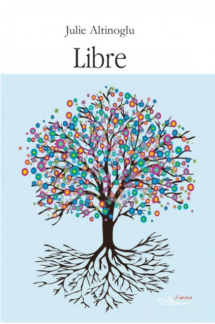 Libre - Julie Altinoglu - 5 sens éditions