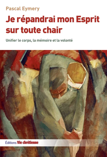 Je répandrai mon Esprit sur toute chair - Pascal Eymery - Vie Chrétienne