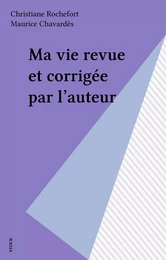 Ma vie revue et corrigée par l'auteur