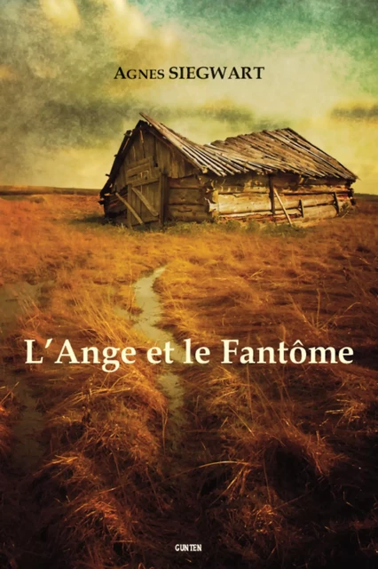 L'Ange et le Fantôme - Agnès Siegwart - Editions Gunten