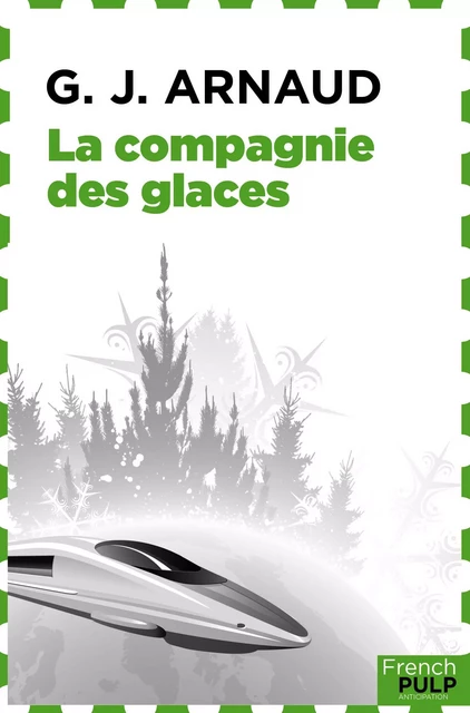 La Compagnie des glaces - G.-J. Arnaud - French Pulp éditions