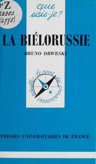 La Biélorussie - Bruno Drweski - Presses universitaires de France (réédition numérique FeniXX)