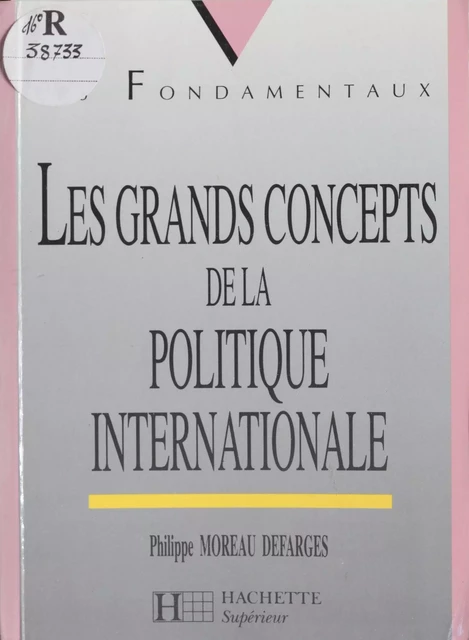 Les Grands Concepts de la politique internationale - Philippe Moreau Defarges - Hachette Éducation (réédition numérique FeniXX)