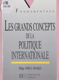 Les Grands Concepts de la politique internationale