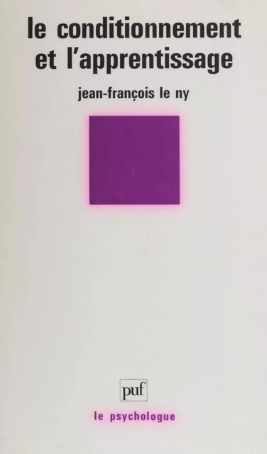 Le Conditionnement et l'apprentissage - Jean-François Le Ny - Presses universitaires de France (réédition numérique FeniXX)