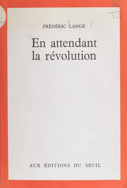 En attendant la révolution - Frédéric Lange - Seuil (réédition numérique FeniXX)