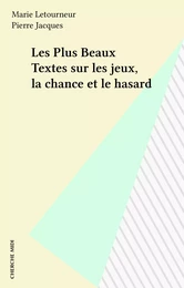 Les Plus Beaux Textes sur les jeux, la chance et le hasard