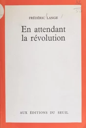 En attendant la révolution