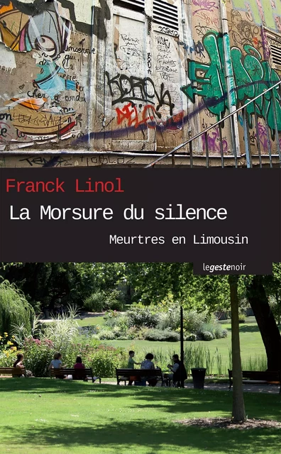 La Morsure du silence - Franck Linol - La Geste