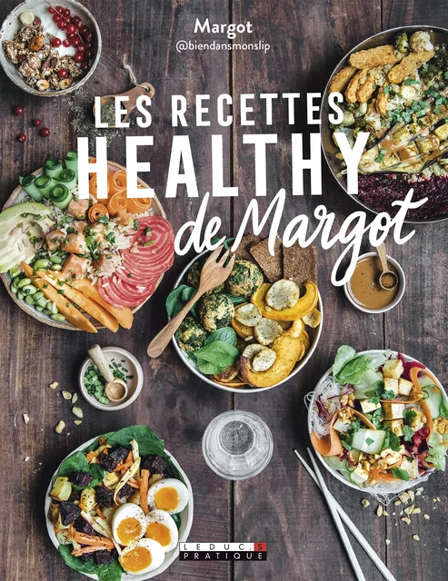 Les recettes healthy de Margot -  Margot - Éditions Leduc