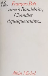 Lettres à Baudelaire, Chandler et quelques autres