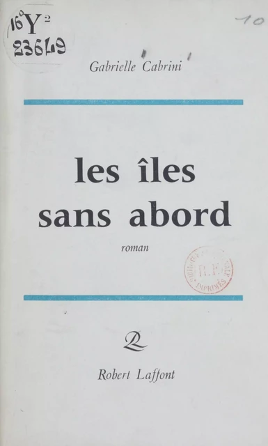 Les îles sans abord - Gabrielle Cabrini - Robert Laffont (réédition numérique FeniXX)