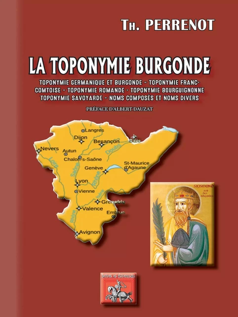 La Toponymie burgonde - Théophile Perrenot - Editions des Régionalismes