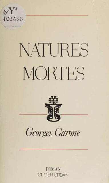 Natures mortes - Georges Garone - Plon (réédition numérique FeniXX)