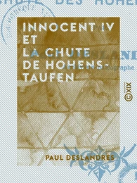 Innocent IV et la chute de Hohenstaufen