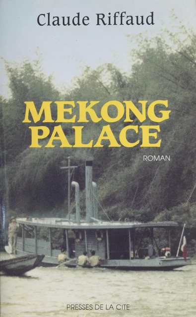 Mekong palace - Claude Riffaud - Presses de la Cité (réédition numérique FeniXX)