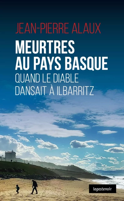 Meurtres au Pays basque - Jean-Pierre Alaux - Geste Éditions