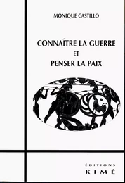 CONNAÎTRE LA GUERRE ET PENSER LA PAIX