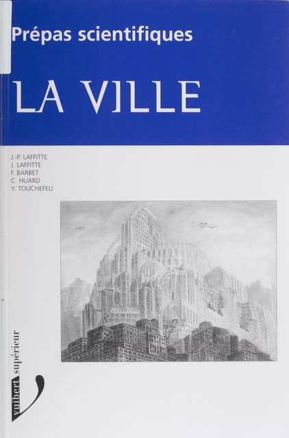 La ville - François Barbet, Carole Huard, Jacqueline Laffite - Vuibert (réédition numérique FeniXX)