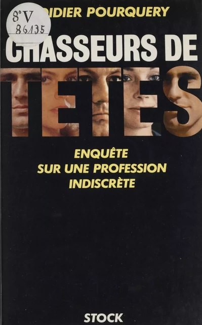 Chasseurs de têtes : enquête sur une profession indiscrète - Didier Pourquery - Stock (réédition numérique FeniXX)