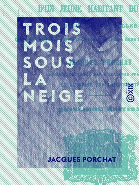 Trois mois sous la neige - Jacques Porchat - Collection XIX