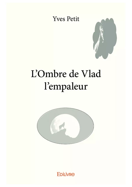 L'Ombre de Vlad l'empaleur - Yves Petit - Editions Edilivre