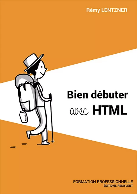 Bien débuter avec HTML - Rémy Lentzner - Remylent