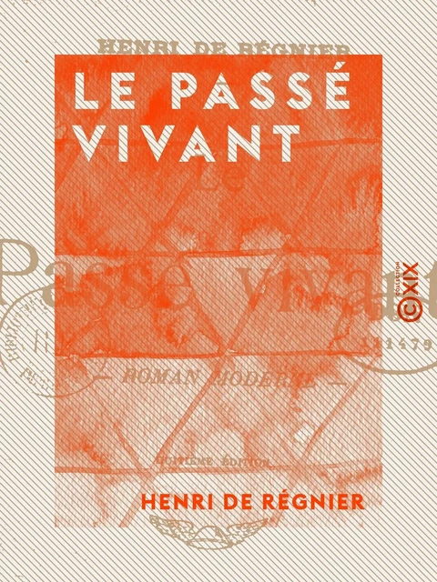 Le Passé vivant - Henri de Régnier - Collection XIX