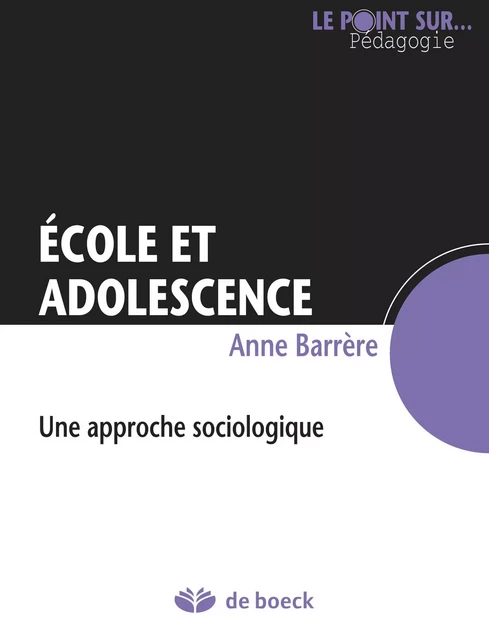 Ecole et adolescence - Anne Barrère - De Boeck (Pédagogie et Formation)