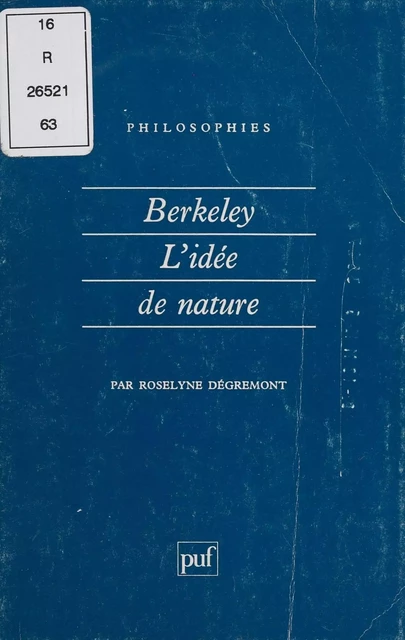 Berkeley : l'idée de nature - Roselyne Dégremont - Presses universitaires de France (réédition numérique FeniXX)