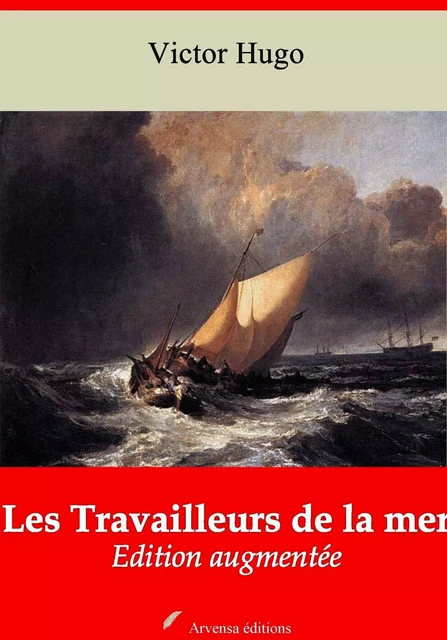 Les Travailleurs de la mer – suivi d'annexes - Victor Hugo - Arvensa Editions