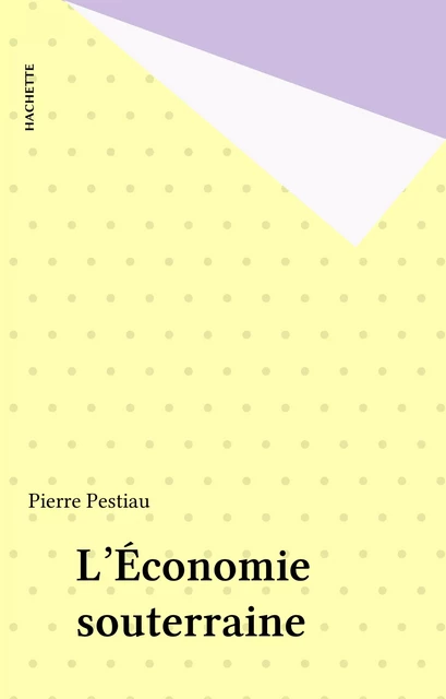 L'Économie souterraine - Pierre Pestieau - Hachette (réédition numérique FeniXX)