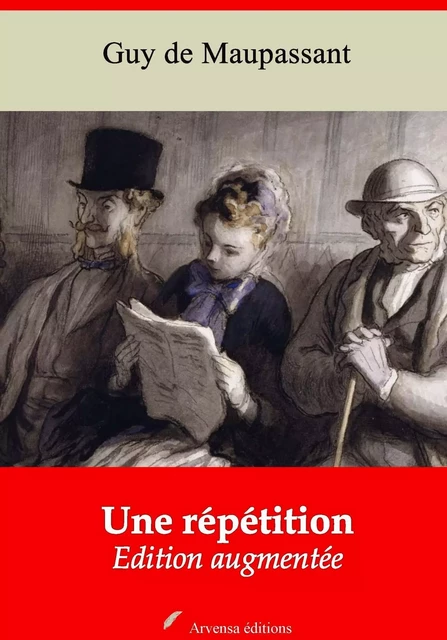 Une répétition – suivi d'annexes - Guy de Maupassant - Arvensa Editions