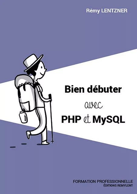 Bien débuter avec PHP/MySQL - Rémy Lentzner - Remylent